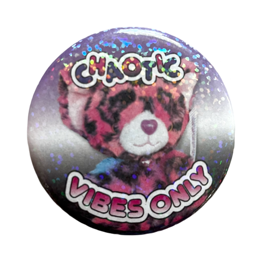 Chaotic Vibes Only 2.5" Button Badge